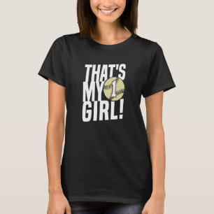 Number One That's My Girl  1 Softball Mom Dad Fami T-Shirt