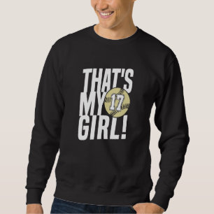 Number Seventeen That's My Girl 17 Softball Mom D Sweatshirt