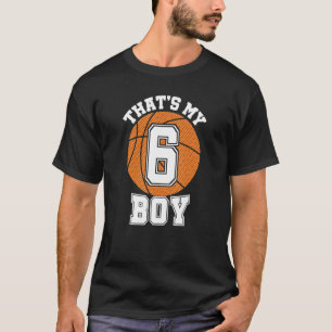 Number Six That's My Boy 6 Basketball Mum Dad Fami T-Shirt