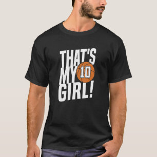 Number Ten That's My Girl 10 Basketball Mum Dad F T-Shirt
