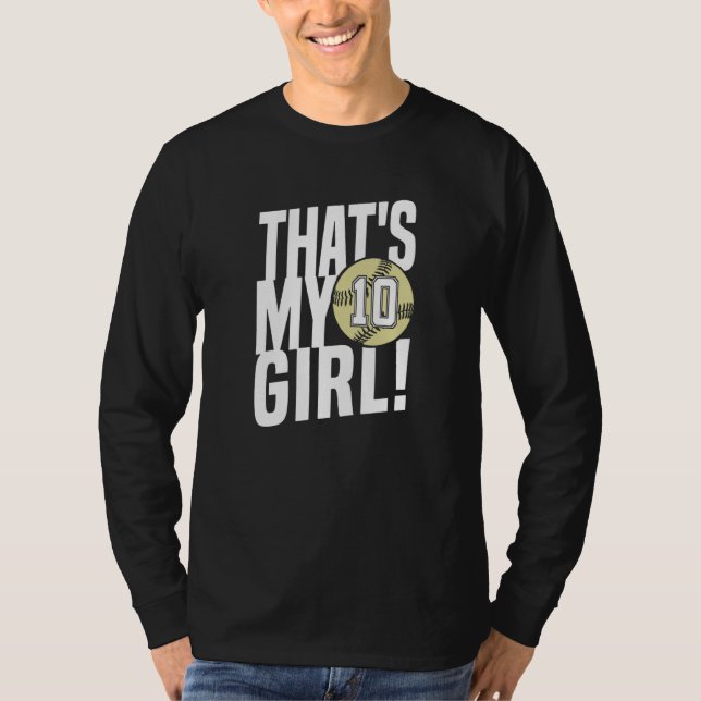 Number Ten That's My Girl 10 Softball Mom Dad Fami T-Shirt (Front)