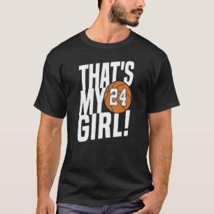 Number Twenty Four That's My Girl 24 Basketball M T-Shirt