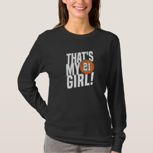 Number Twenty-One That's My Girl #21 Basketball Mo T-Shirt