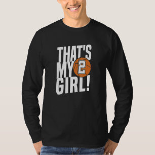 Number Two That's My Girl 2 Basketball Mom Dad Fa T-Shirt