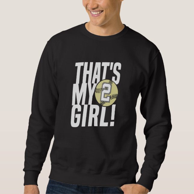 Number Two That's My Girl  2 Softball Mom Dad Fami Sweatshirt (Front)