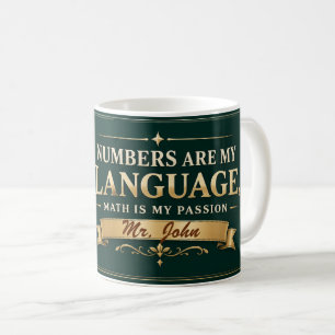 Numbers Are My Language Math Teacher Personalised! Coffee Mug