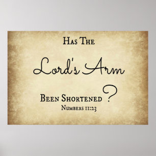 Numbers Bible Verse Has the Lord's Arm Poster