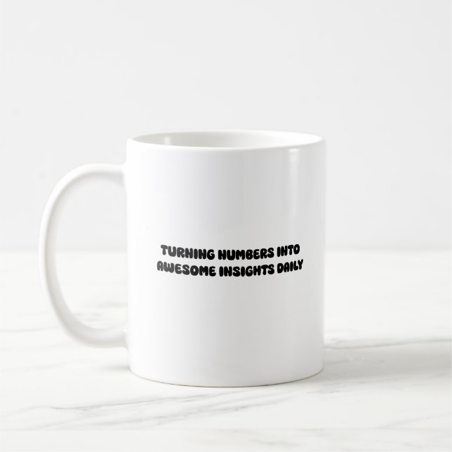Numbers To Awesome Insights Data Transformation Coffee Mug (Left)