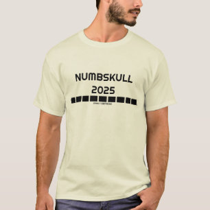 Numbskull 2025 T-Shirt