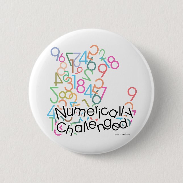 Numerically Challenged 6 Cm Round Badge (Front)