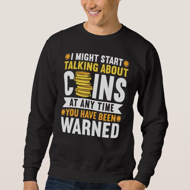 Numismatics Coin Collecting Sweatshirt (Front)