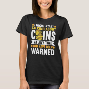 Numismatics Coin Collecting T-Shirt
