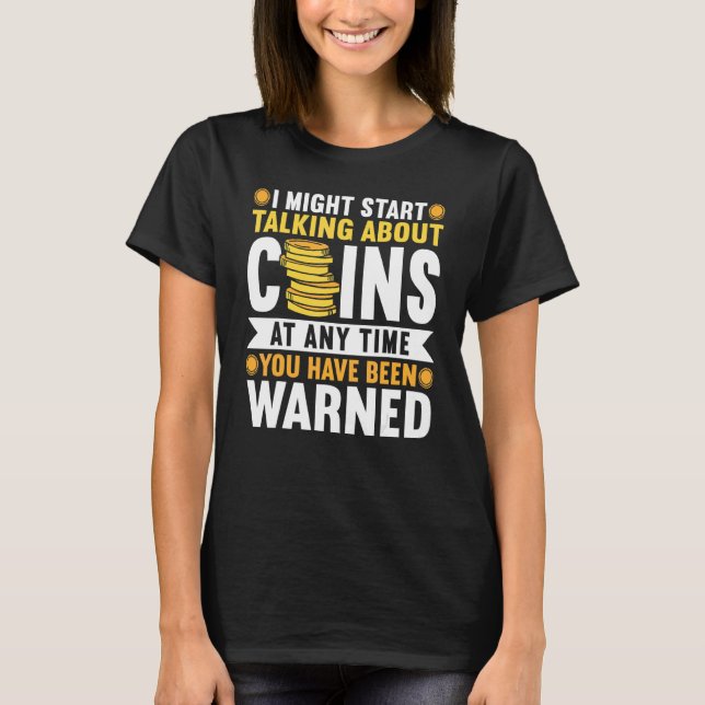 Numismatics Coin Collecting T-Shirt (Front)