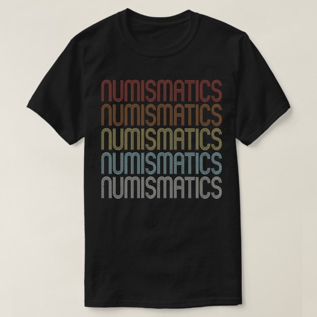 Numismatics Coin Collecting T-Shirt (Design Front)