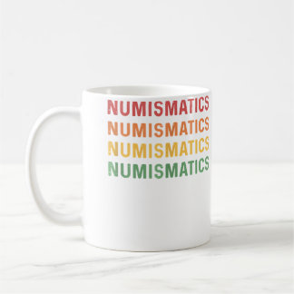 Numismatics For Coin Collectors Coin Collecting Coffee Mug