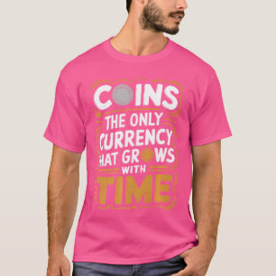 Numismatics Numismatist And Coin Collector Coin Co T-Shirt
