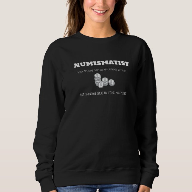 Numismatist Sweatshirt (Front)