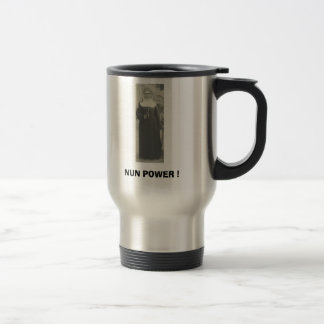 NUN POWER ! TRAVEL MUG