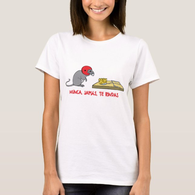 Nunca jamas te rindas T-Shirt (Front)