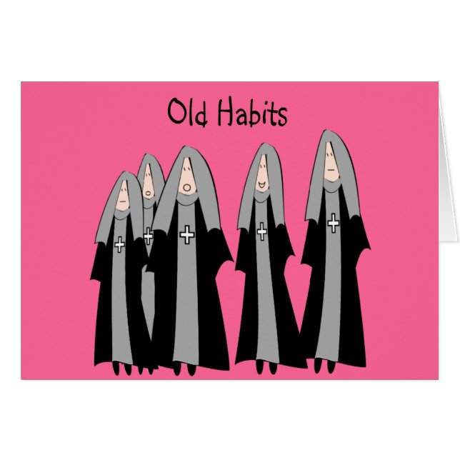Nuns "Old Habits" Hilarious Nun Gifts (Front Horizontal)