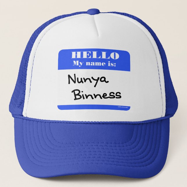 Nunya Binness Trucker Hat (Front)