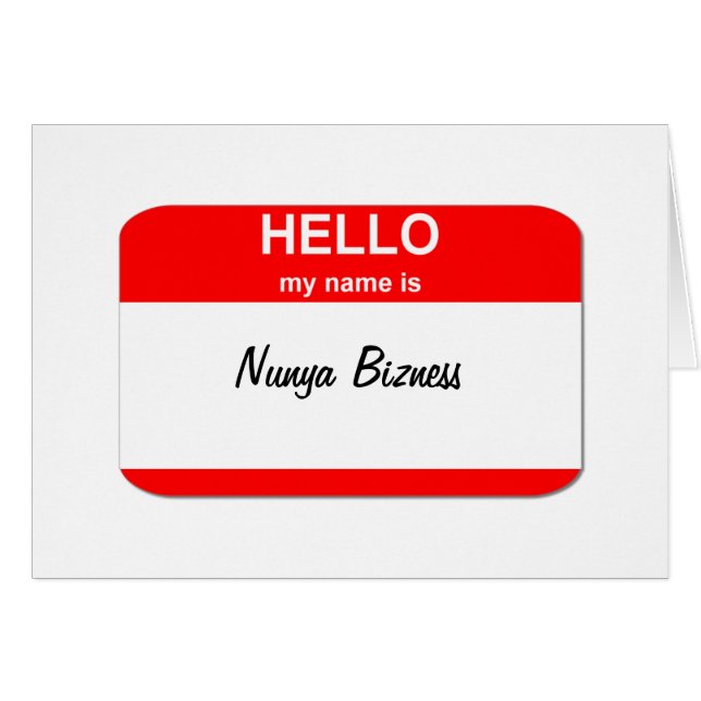 Nunya Bizness attitude name tag items (Front Horizontal)