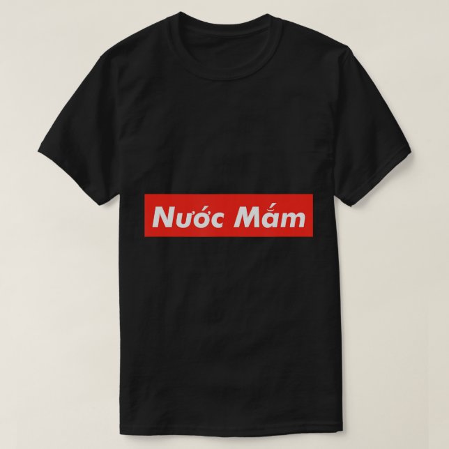 Nuoc Mam Vietnam Vietnamese Fish Sauce Viet Asian  T-Shirt (Design Front)