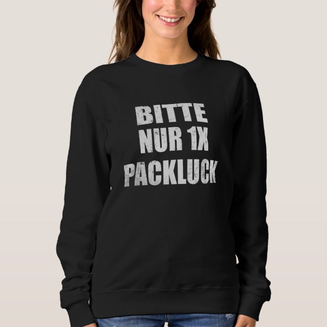 Nur 1x Packluck Gamer Saying Funny Sweatshirt (Front)