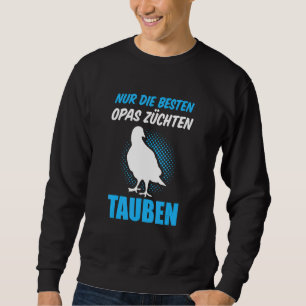 Nur Die Besten Opas Pigeon Breeders Pigeons Sweatshirt