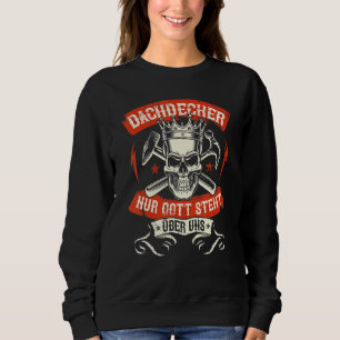 Nur Gott Steht Über Uns Handwerkmeister Azubi Dach Sweatshirt