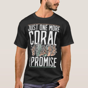Nur noch eine Koralle promise I Coral Reef T-Shirt