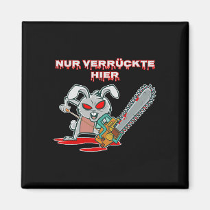 Nur Verrückte Hier Fun Rabbit with Chainsaw Gift I Magnet