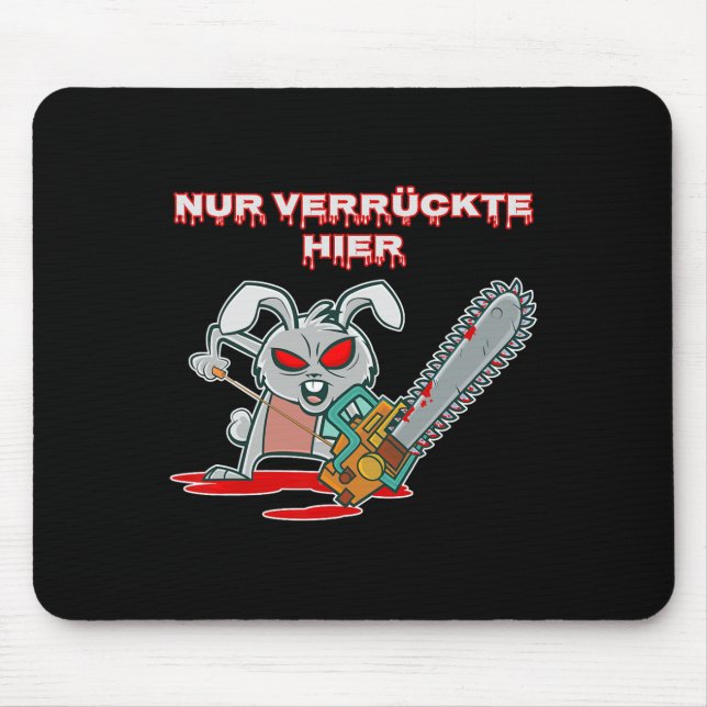 Nur Verrückte Hier Fun Rabbit with Chainsaw Gift I Mouse Pad (Front)