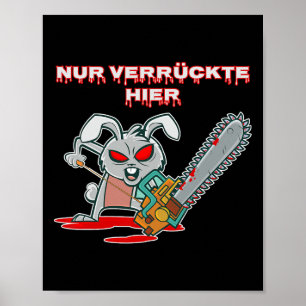Nur Verrückte Hier Fun Rabbit with Chainsaw Gift I Poster