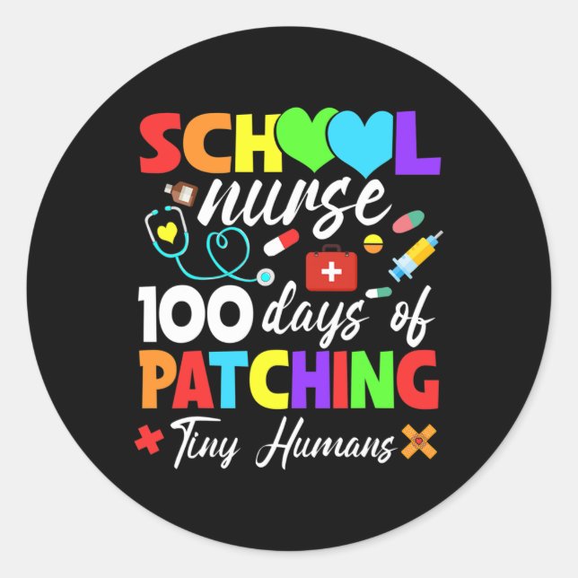 Nurse 100 Days Of Patching Tiny Humans 100th Day  Classic Round Sticker (Front)