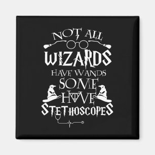 Nurse 365 Not All Wizards Have Wand Some Have Stet Magnet