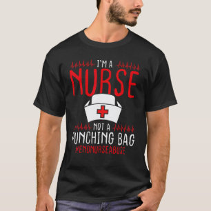 Nurse Abuse Survivor Not a Punching Bag Cardiac Nu T-Shirt