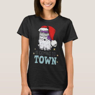 Nurse Aide Is Coming To Town T-Shirt
