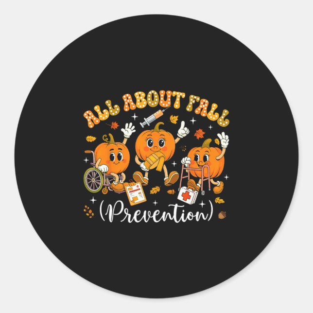 Nurse All About Fall Prevention Fall Physical Ther Classic Round Sticker (Front)