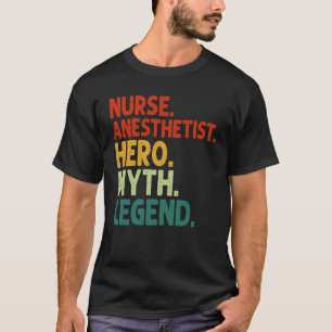 Nurse Anaesthetist Hero Myth Legend Vintage CRNA N T-Shirt