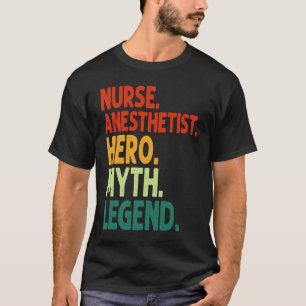 Nurse Anaesthetist Hero Myth Legend Vintage CRNA T-Shirt