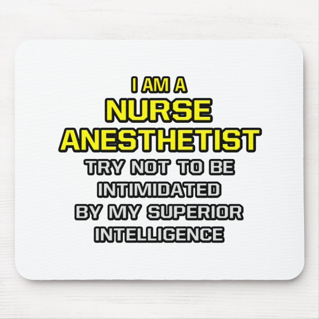 Nurse Anaesthetist...Superior Intelligence Mouse Pad (Front)