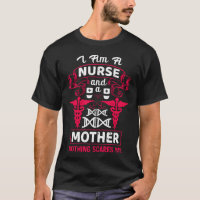 Nurse And Mother Nothing Scares Me Funny Quote