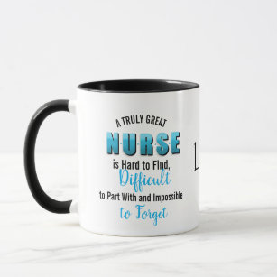 Nurse Appreciation BLUE A Truly Great NURSE is Mug