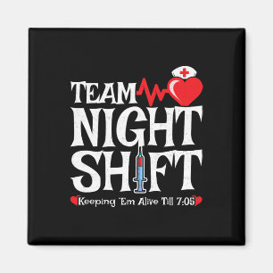 Nurse Appreciation - Night Shift Nurse - Team Nigh Magnet