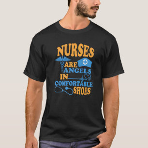 Nurse Are Angels In Comfortable Shoes Nurse Nursin T-Shirt