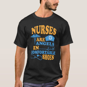 Nurse Are Angels In Comfortable Shoes Nurse Nursin T-Shirt