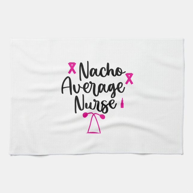 Nurse Art Nacho Average Nurse Tea Towel (Horizontal)