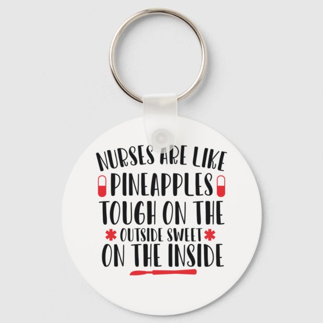 Nurse Art Nurse Are Like Pineapples Key Ring (Front)