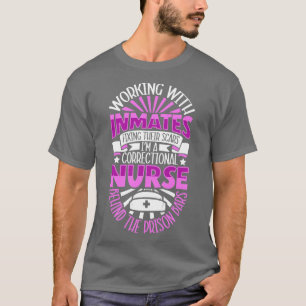 Nurse behind prison bars correctional care T-Shirt